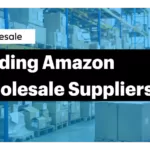 Top 8 Ways to Find Wholesale Suppliers for Amazon FBA