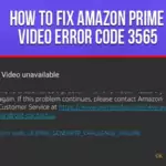 Amazon Prime Error Code 3565