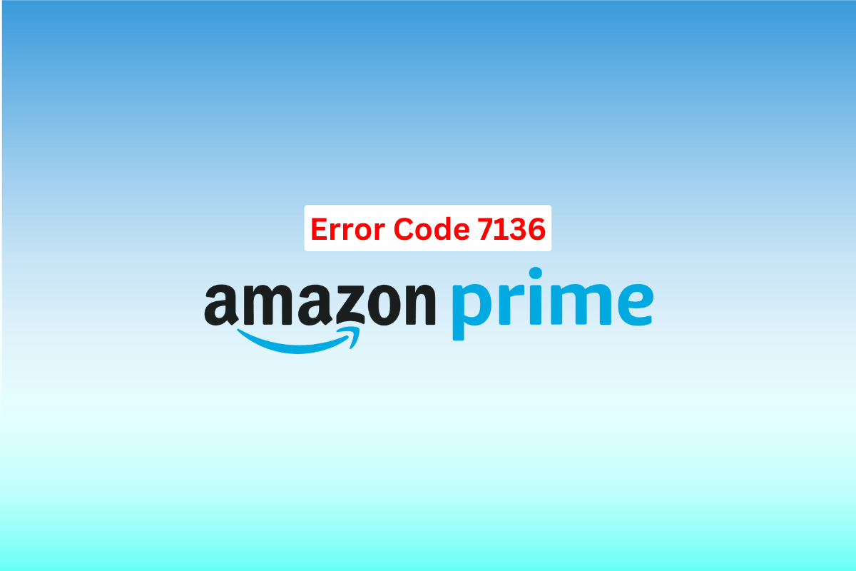 Amazon Prime Error Code 7136