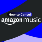 How to Cancel Amazon Music