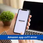 Amazon App CS11 Error