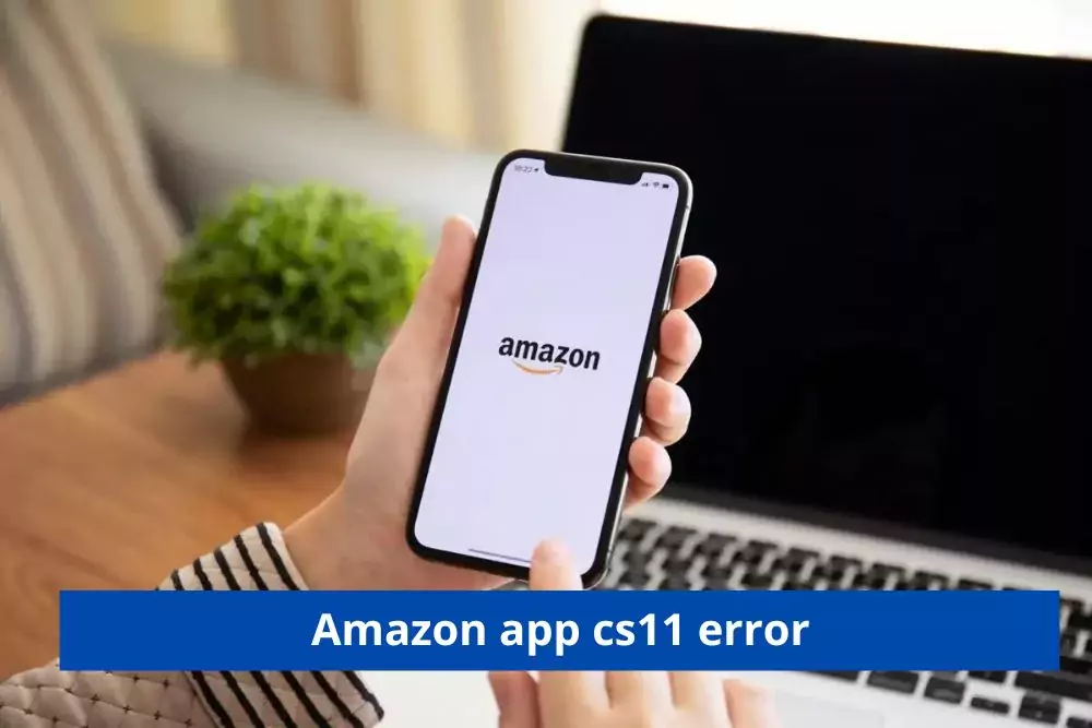 Amazon App CS11 Error