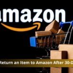 how to return an item to amazon after 30 policy has expired