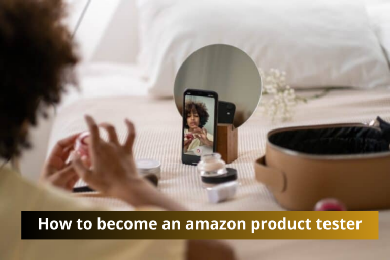 How to become an amazon product tester